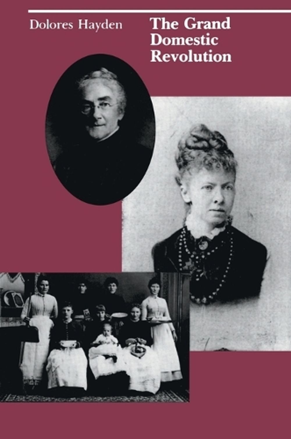The Grand Domestic Revolution by Dolores Hayden - ISBN: 9780262580557