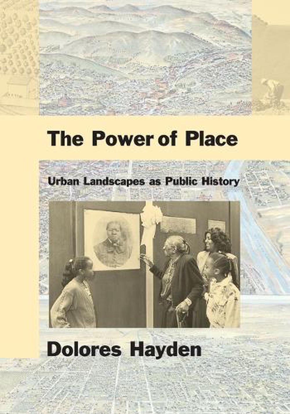 The Power of Place by Dolores Hayden - ISBN: 9780262581523