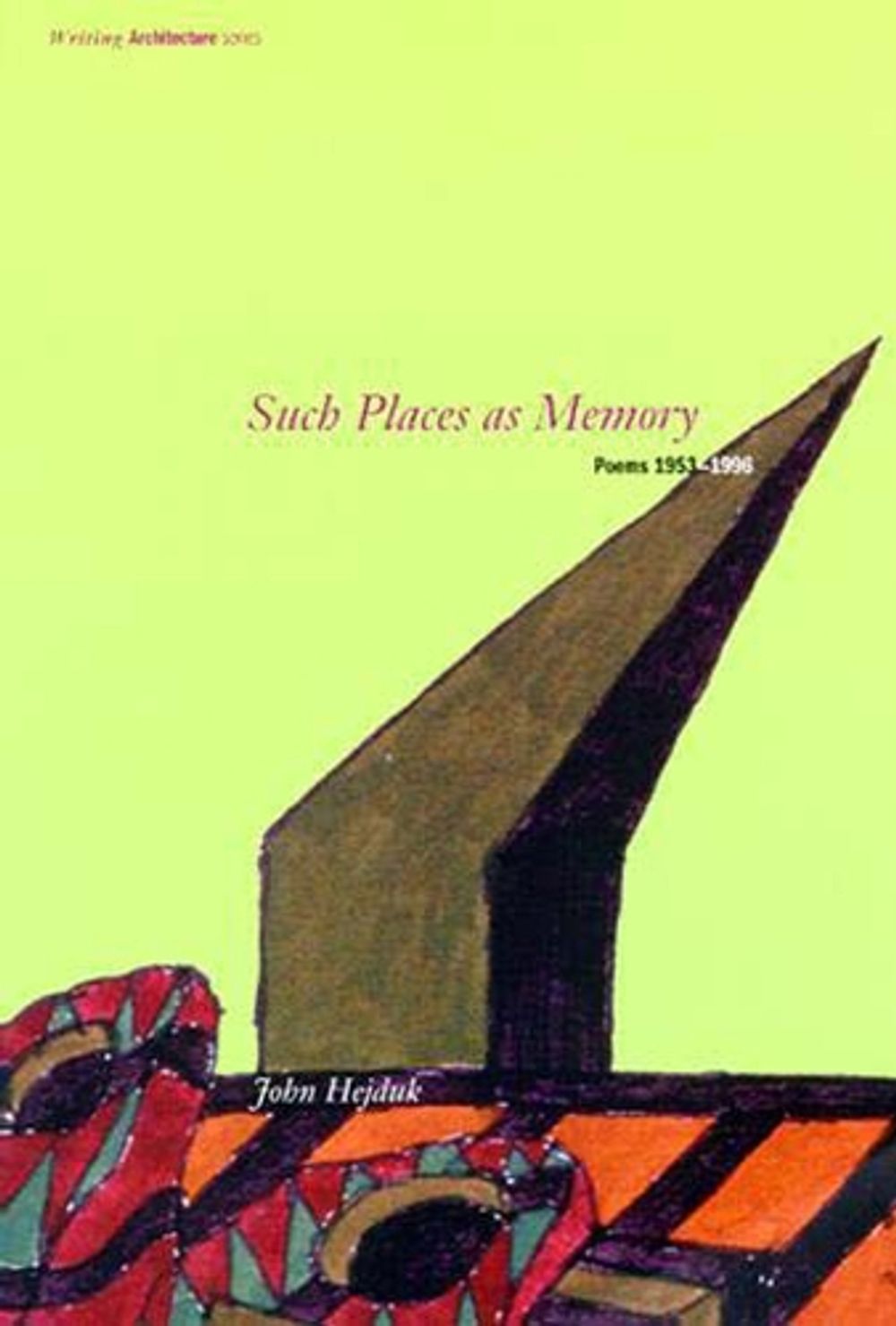Such Places as Memory by John Hejduk - ISBN: 9780262581585