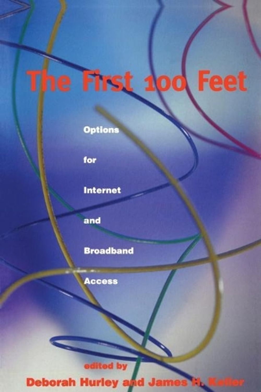 The First 100 Feet by Deborah Hurley - ISBN: 9780262581608