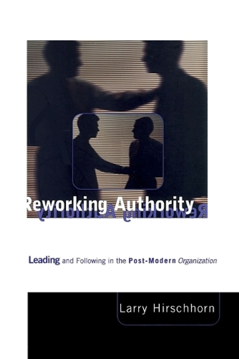 Reworking Authority by Larry Hirschhorn - ISBN: 9780262581738