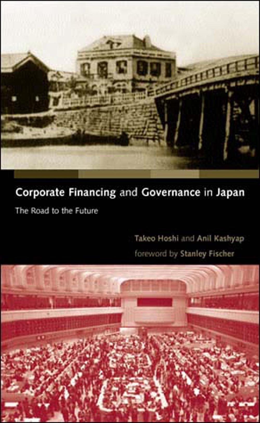Corporate Financing and Governance in Japan: The Road to the Future by Takeo Hoshi - ISBN: 9780262582483