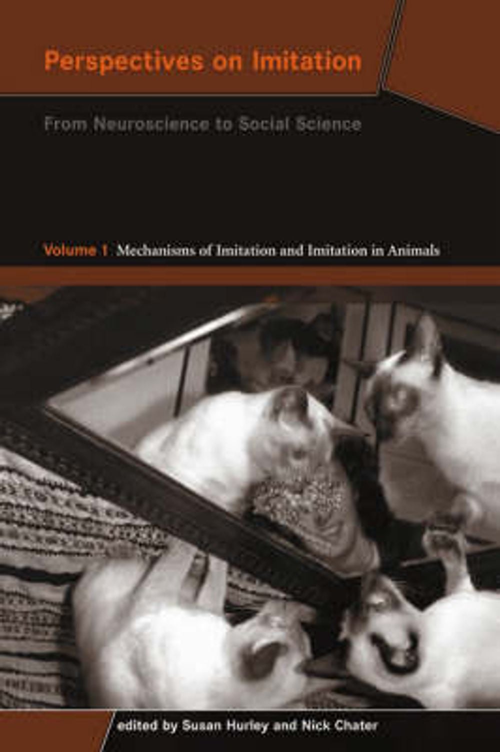 Perspectives on Imitation: From Neuroscience to Social Science - Volume 1: Mechanisms of Imitation and Imitation in Animals by Susan Hurley - ISBN: 9780262582506