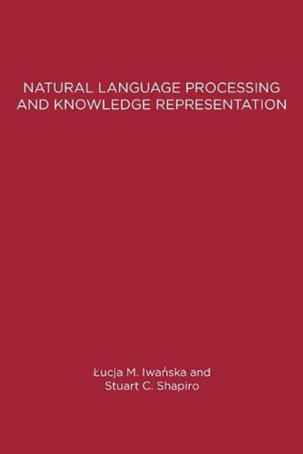 Natural Language Processing and Knowledge Representation by Stuart C. Shapiro - ISBN: 9780262590211