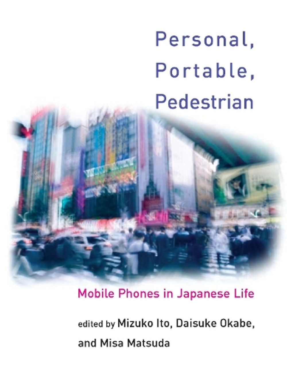 Personal, Portable, Pedestrian by Mizuko Ito - ISBN: 9780262590259