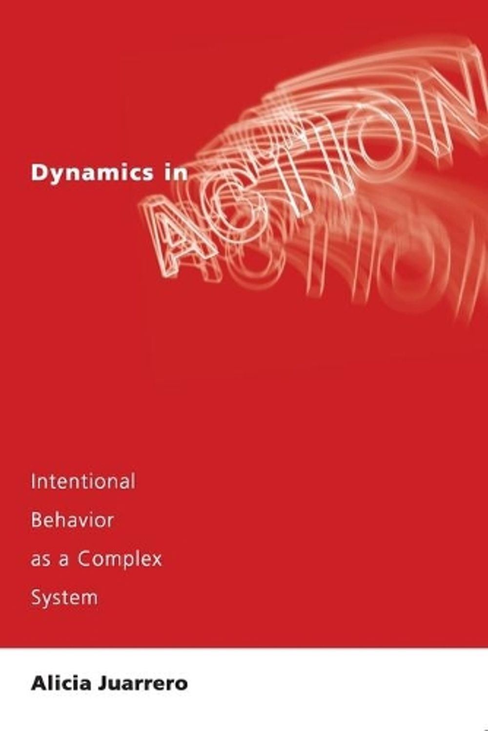 Dynamics in Action by Alicia Juarrero - ISBN: 9780262600477