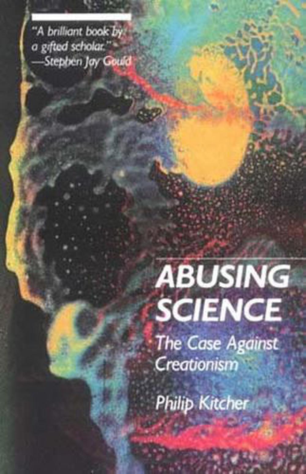 Abusing Science: The Case Against Creationism by Philip Kitcher - ISBN: 9780262610377