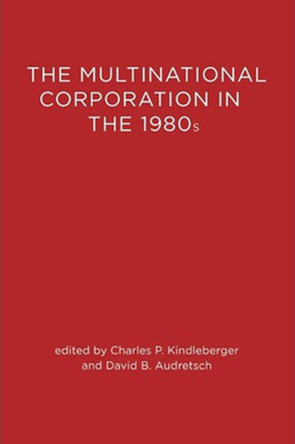 The Multinational Corporation in the 1980s by Charles P. Kindleberger - ISBN: 9780262610445