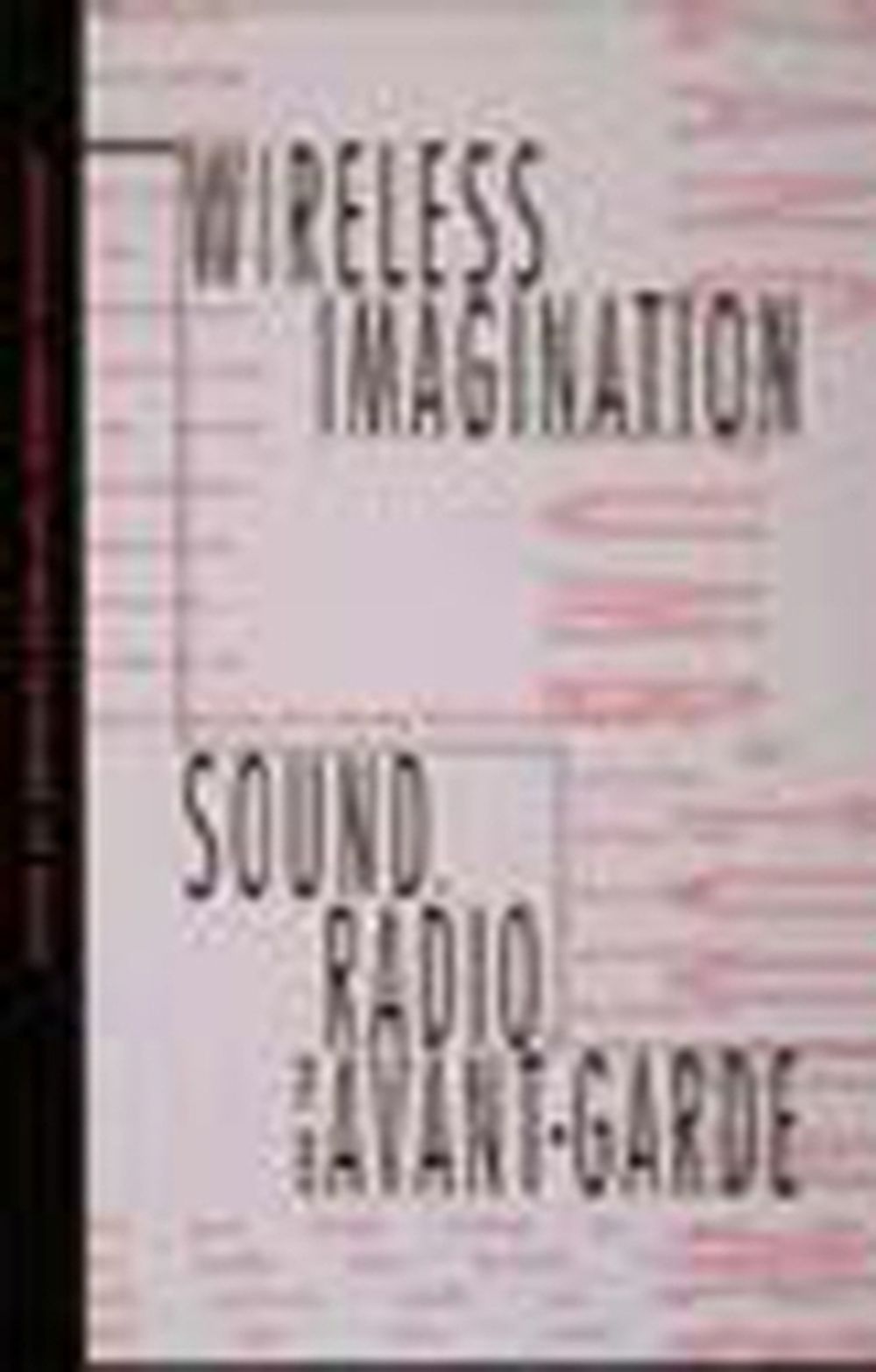 Wireless Imagination by Douglas Kahn - ISBN: 9780262611046
