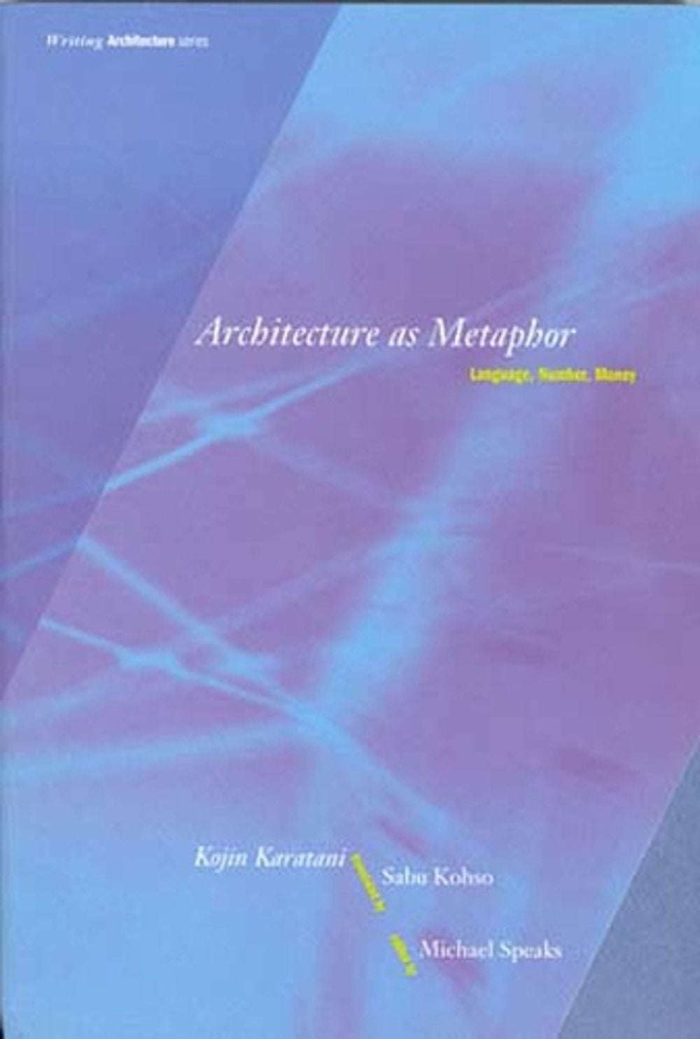 Architecture as Metaphor by Kojin Karatani - ISBN: 9780262611138