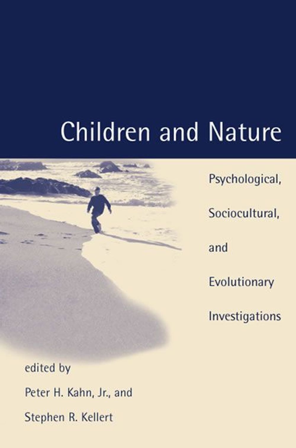 Children and Nature: Psychological, Sociocultural, and Evolutionary Investigations by Peter H. Kahn Jr. - ISBN: 9780262611756
