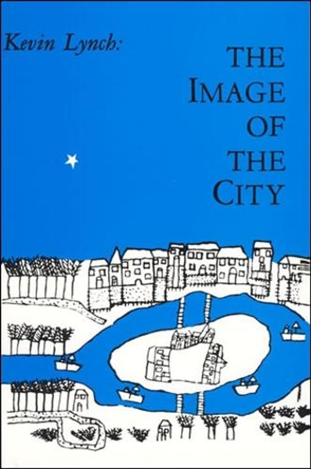 The Image of the City by Kevin Lynch - ISBN: 9780262620017