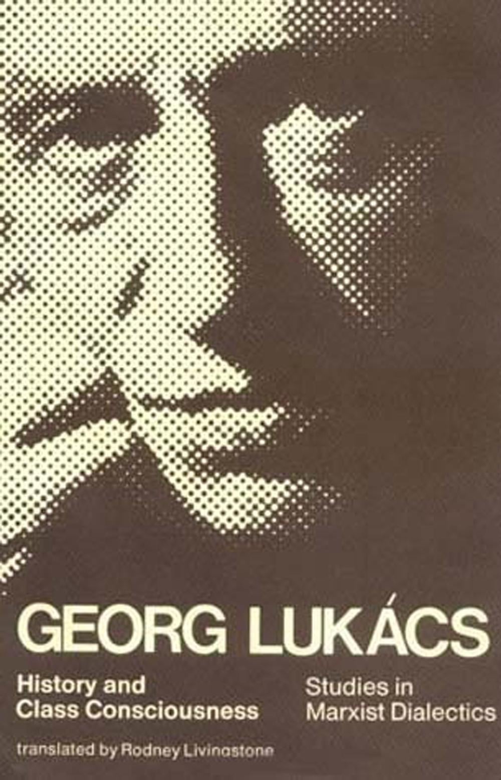 History and Class Consciousness by Georg Lukács - ISBN: 9780262620208