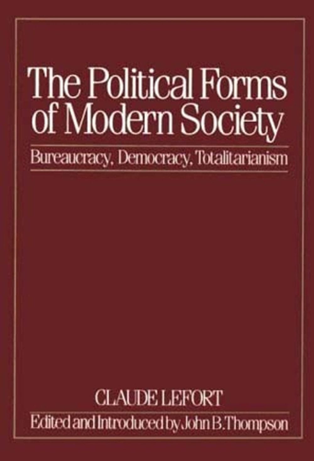 The Political Forms of Modern Society by Claude Lefort - ISBN: 9780262620543