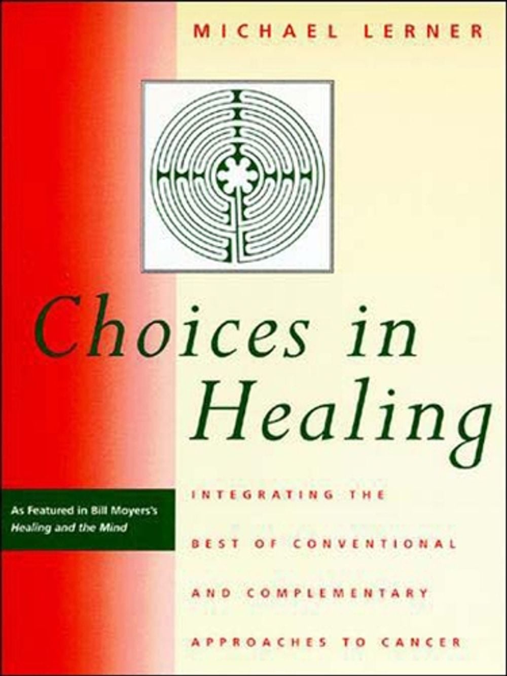 Choices in Healing by Michael A. Lerner - ISBN: 9780262621045