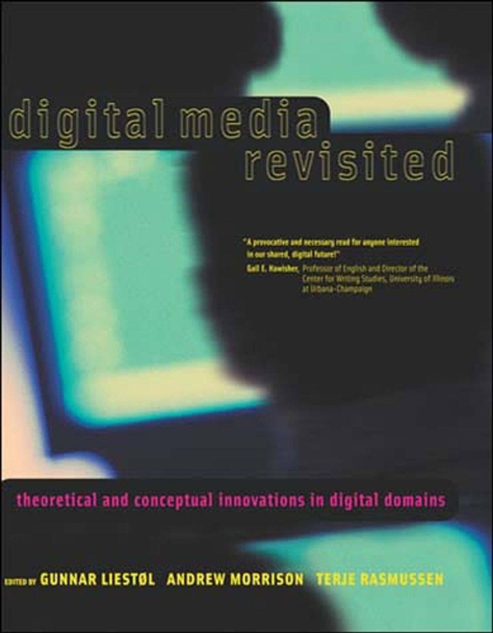 Digital Media Revisited by Gunnar Liestol - ISBN: 9780262621922