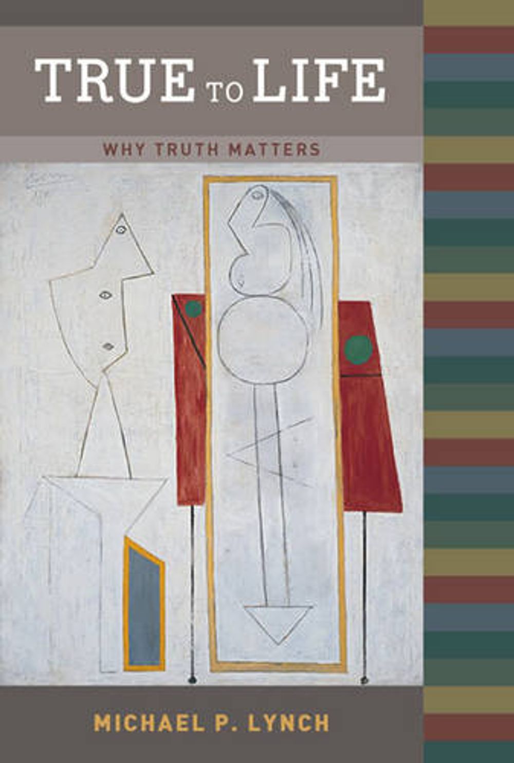 True to Life: Why Truth Matters by Michael P. Lynch - ISBN: 9780262622011