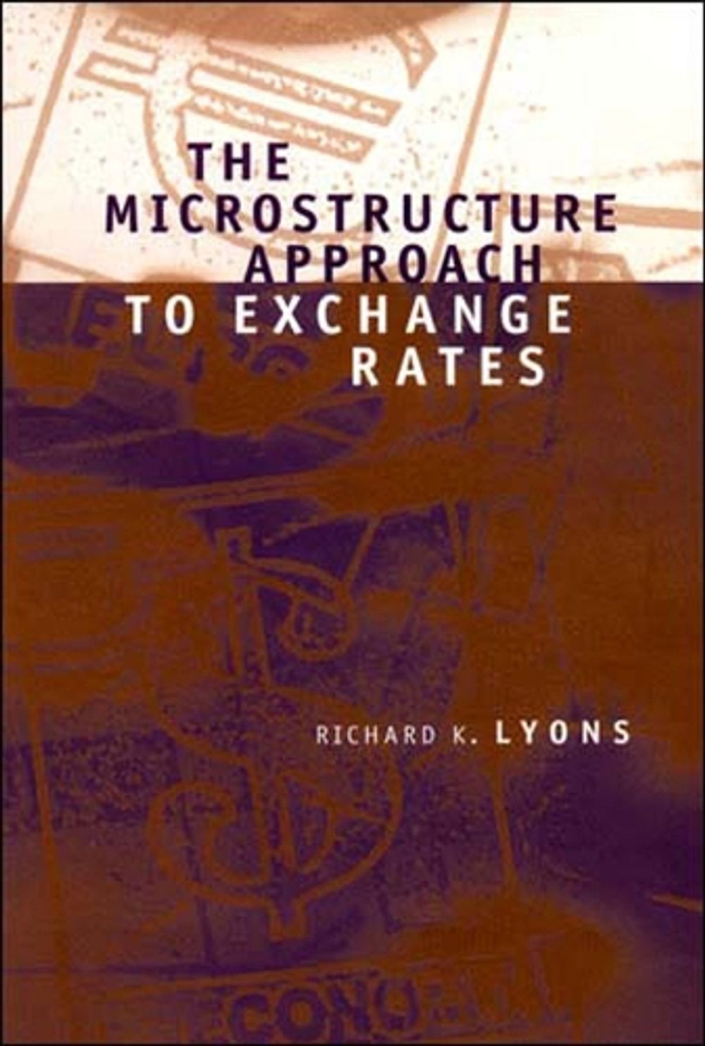 The Microstructure Approach to Exchange Rates by Richard K. Lyons - ISBN: 9780262622059