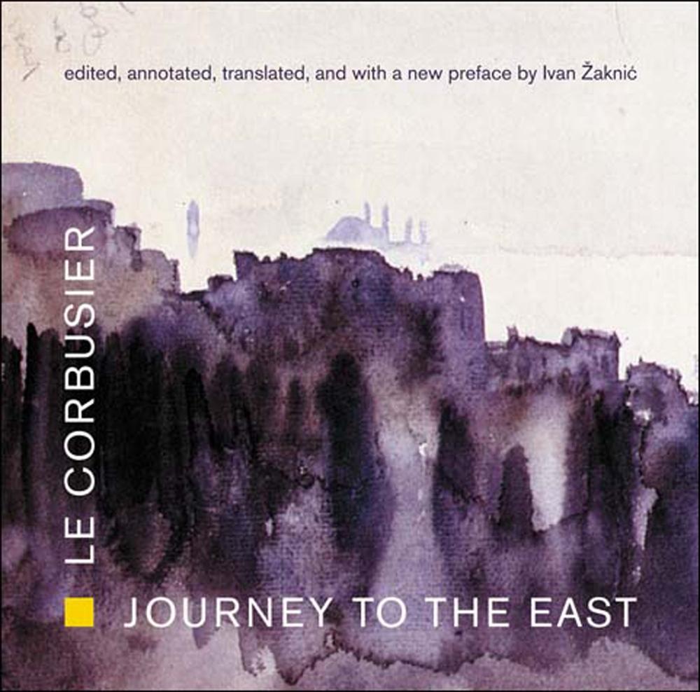 Journey to the East by Le Corbusier - ISBN: 9780262622103