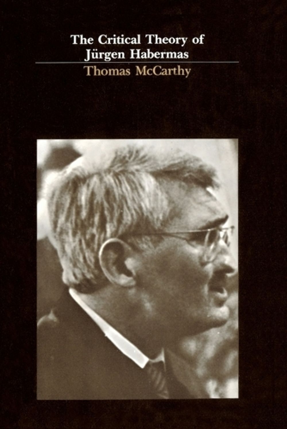 The Critical Theory of Jürgen Habermas by Thomas McCarthy - ISBN: 9780262630733