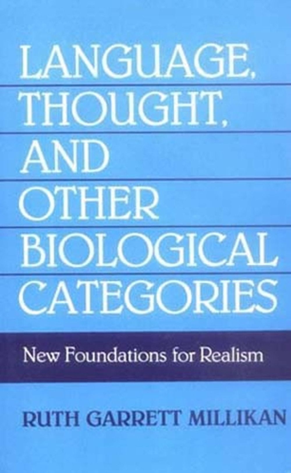 Language, Thought, and Other Biological Categories by Ruth Garrett Millikan - ISBN: 9780262631150