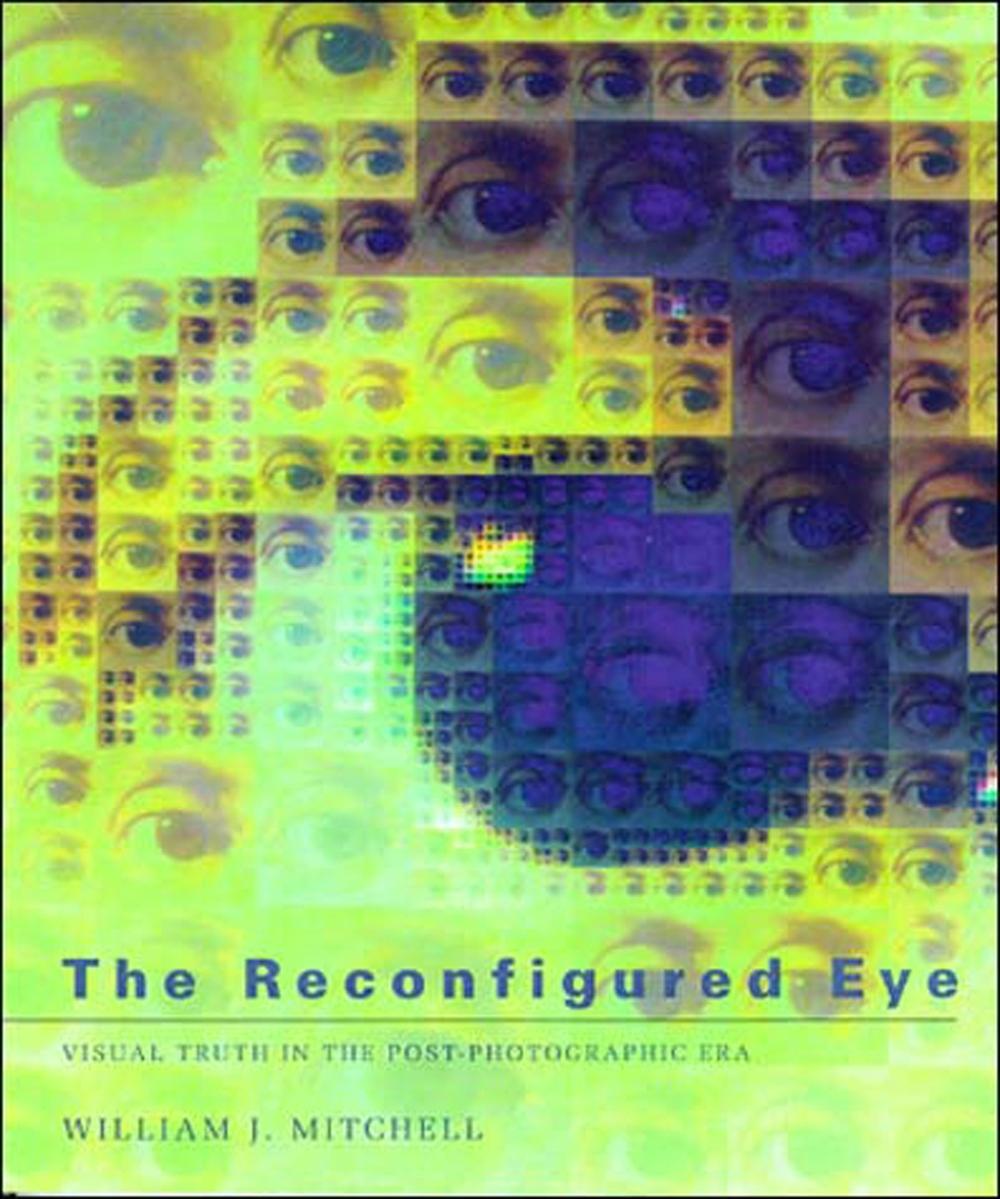 The Reconfigured Eye by William J. Mitchell - ISBN: 9780262631600