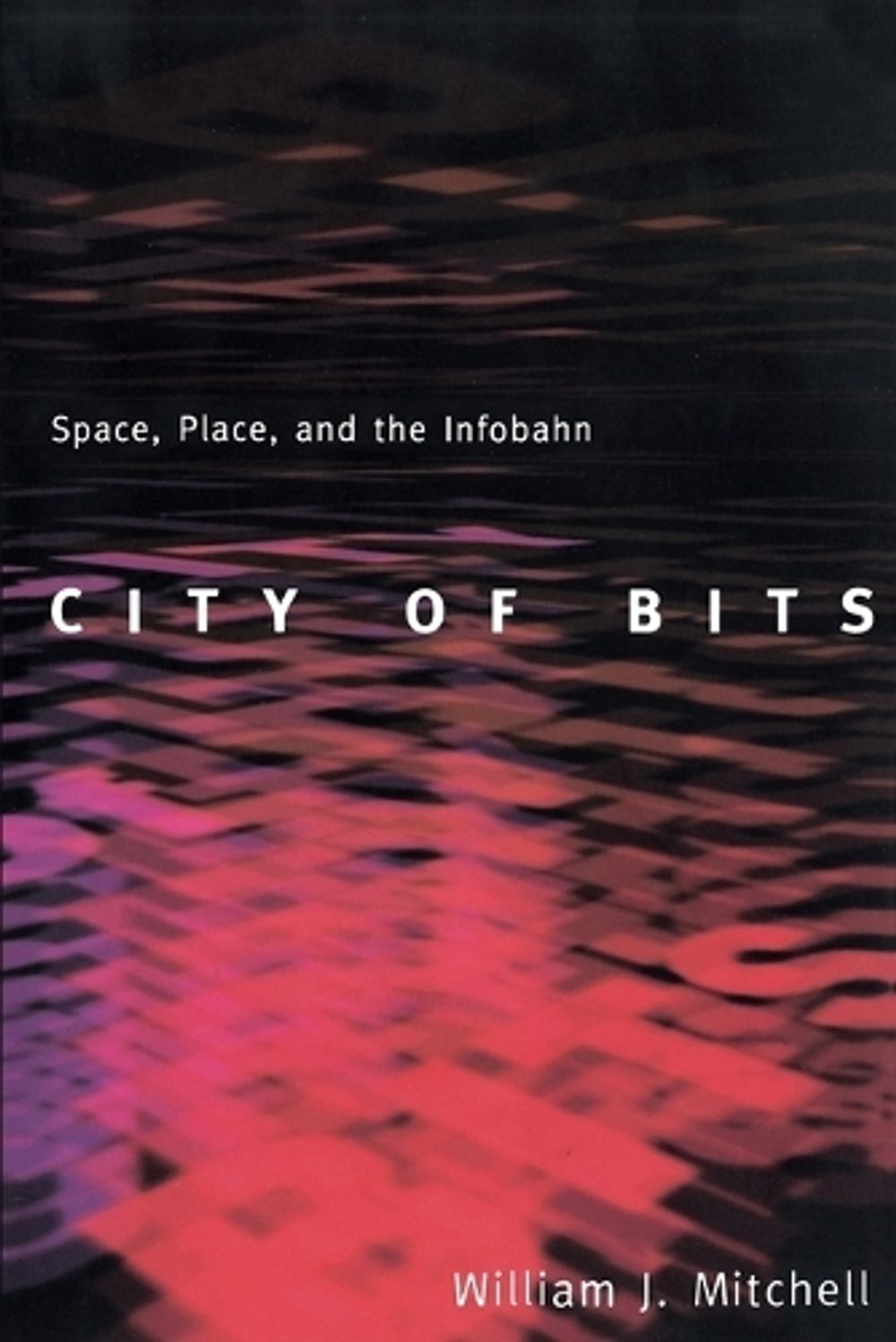 City of Bits by William J. Mitchell - ISBN: 9780262631761