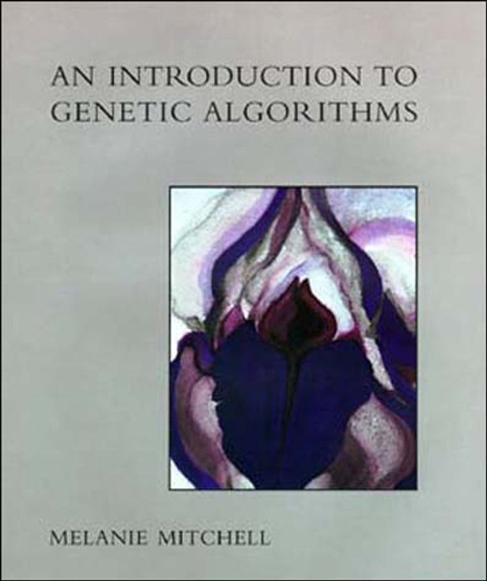 An Introduction to Genetic Algorithms by Melanie Mitchell - ISBN: 9780262631853