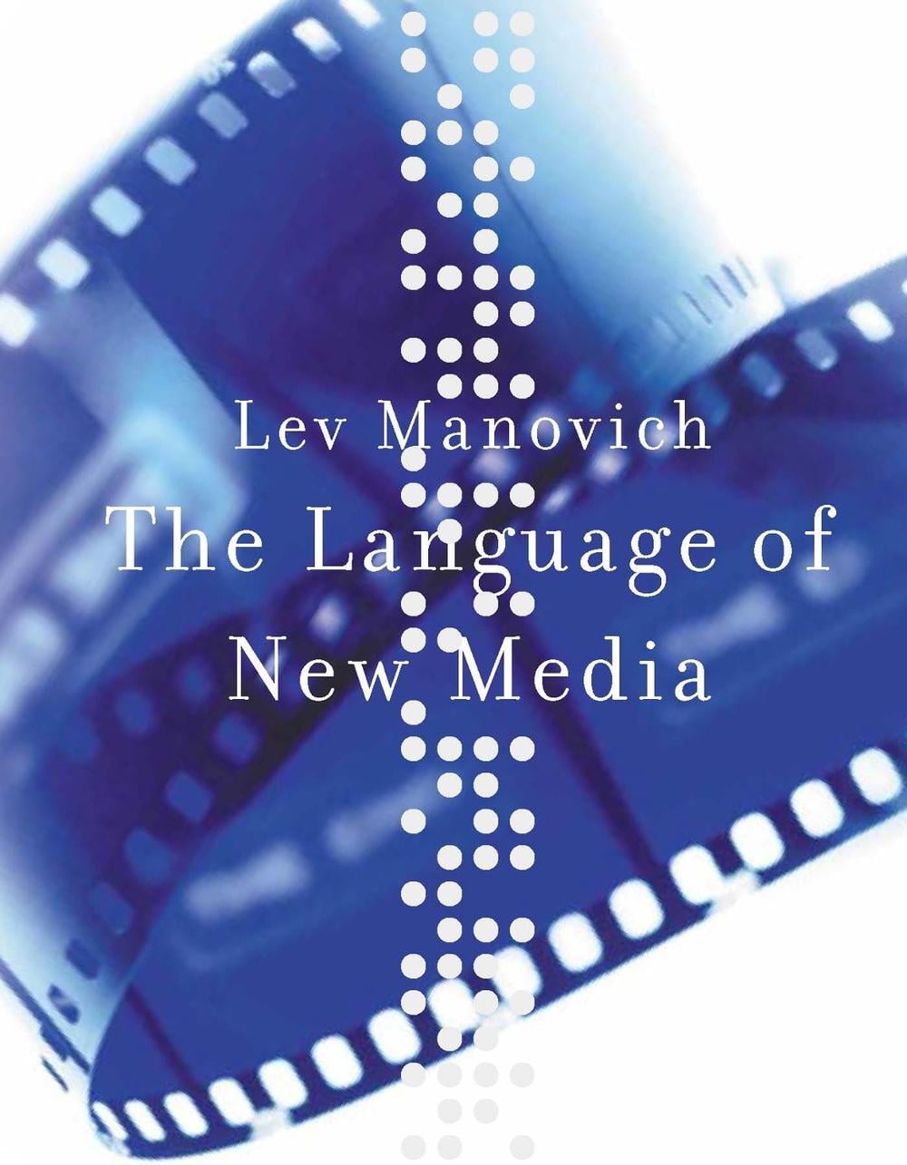 The Language of New Media by Lev Manovich - ISBN: 9780262632553