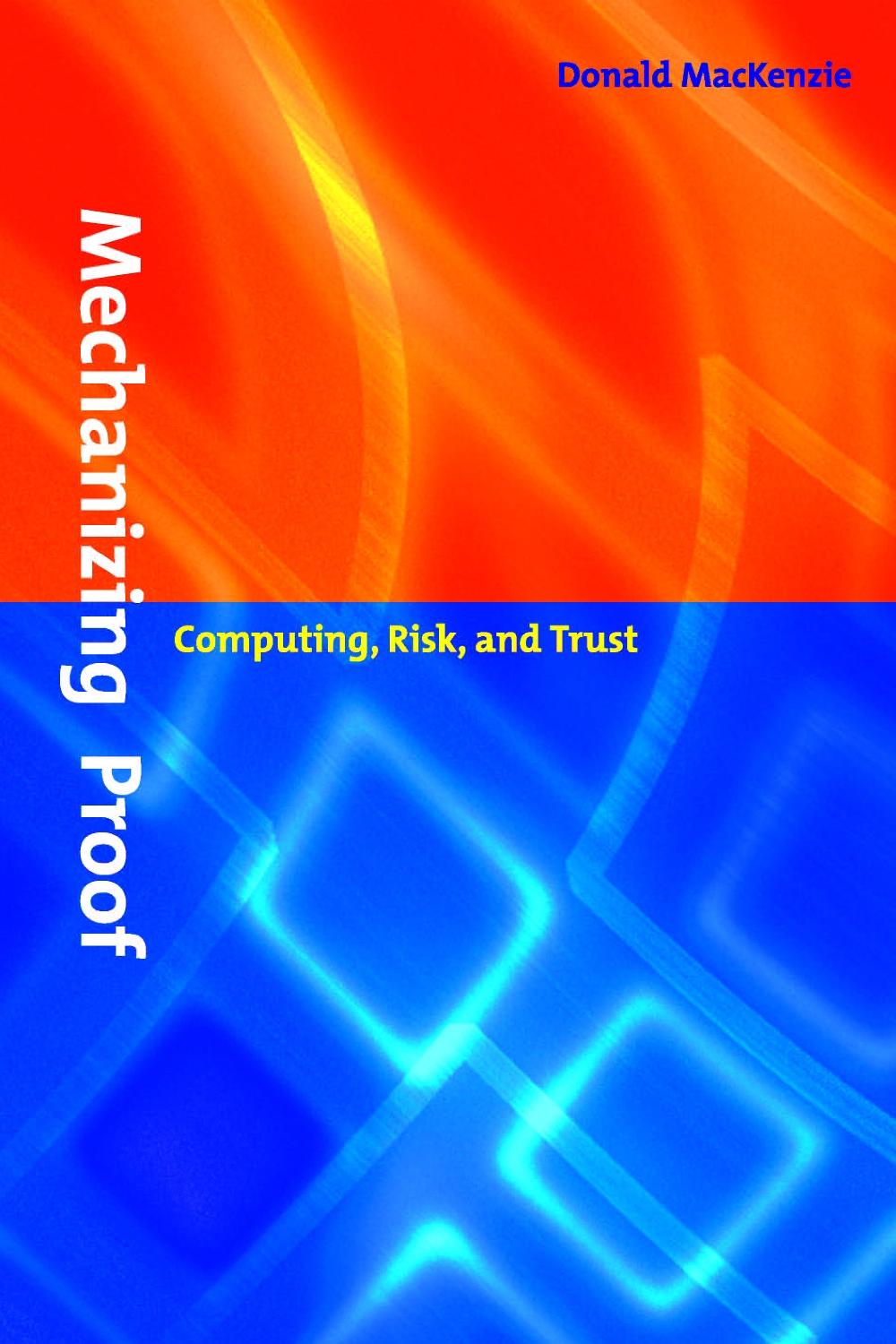 Mechanizing Proof by Donald Mackenzie - ISBN: 9780262632959