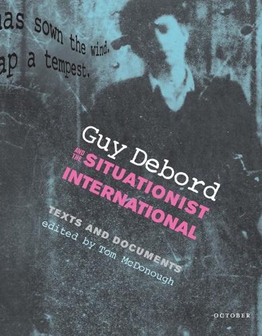 Guy Debord and the Situationist International by Tom McDonough - ISBN: 9780262633000