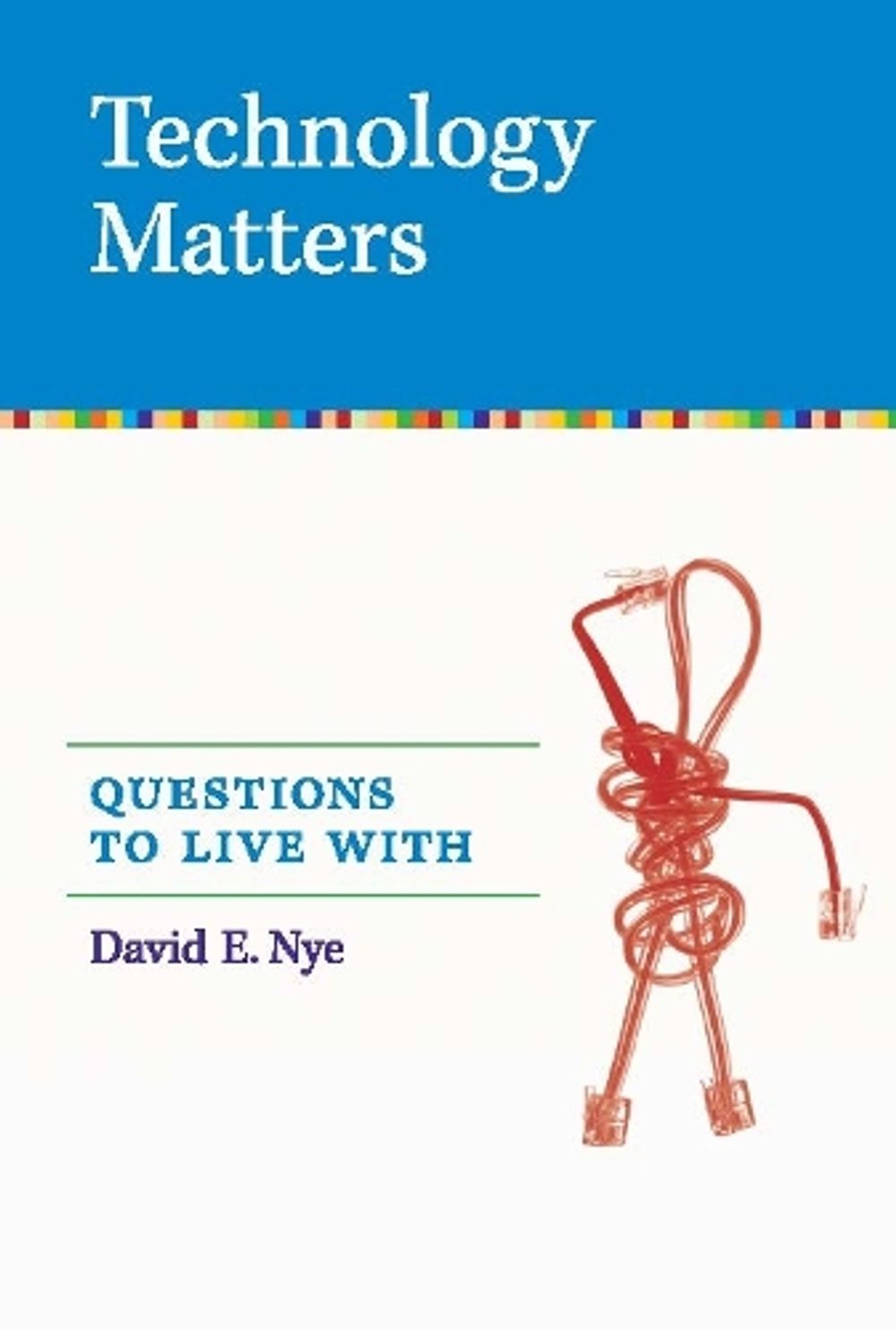 Technology Matters by David E. Nye - ISBN: 9780262640671