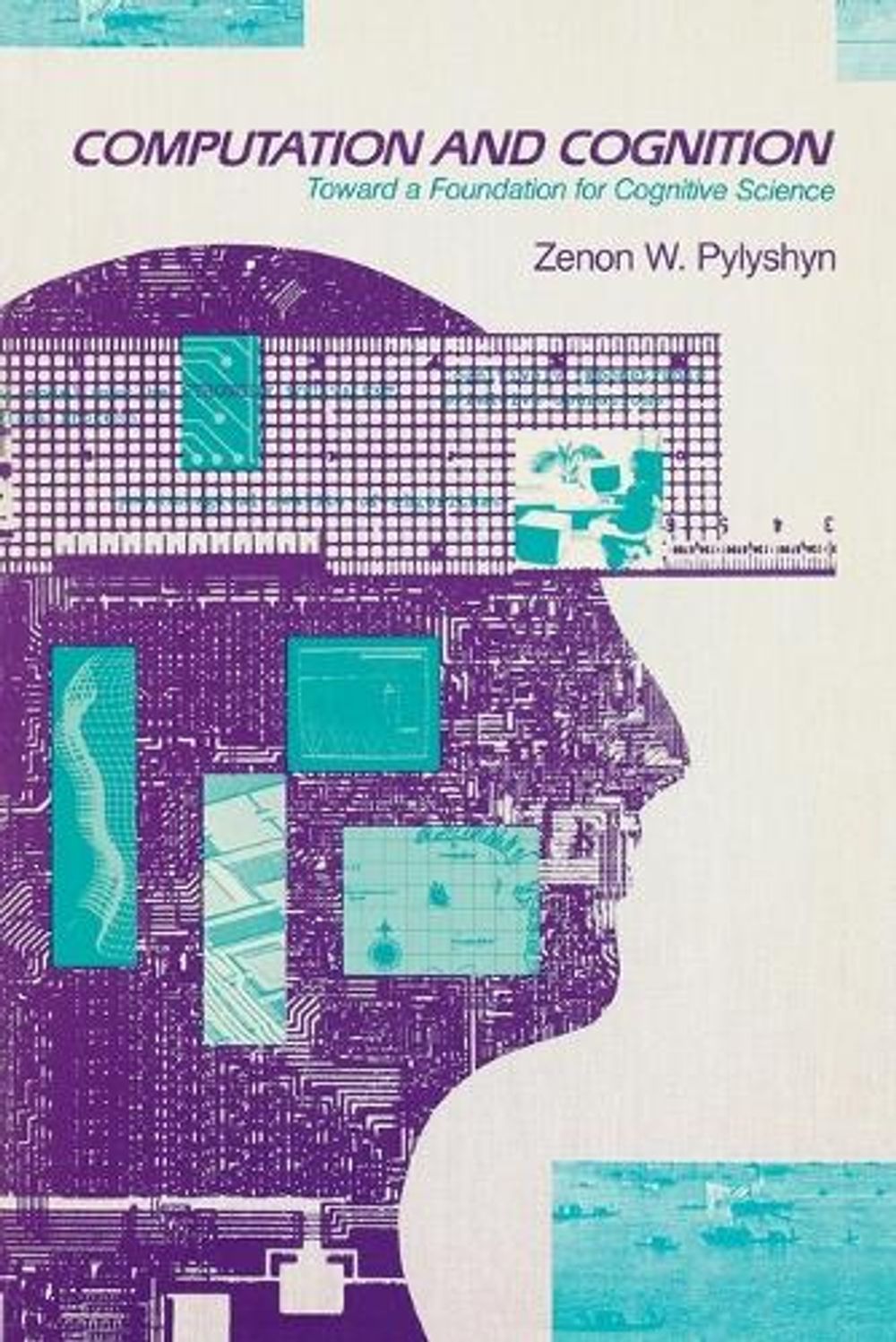 Computation and Cognition by Zenon W. Pylyshyn - ISBN: 9780262660587