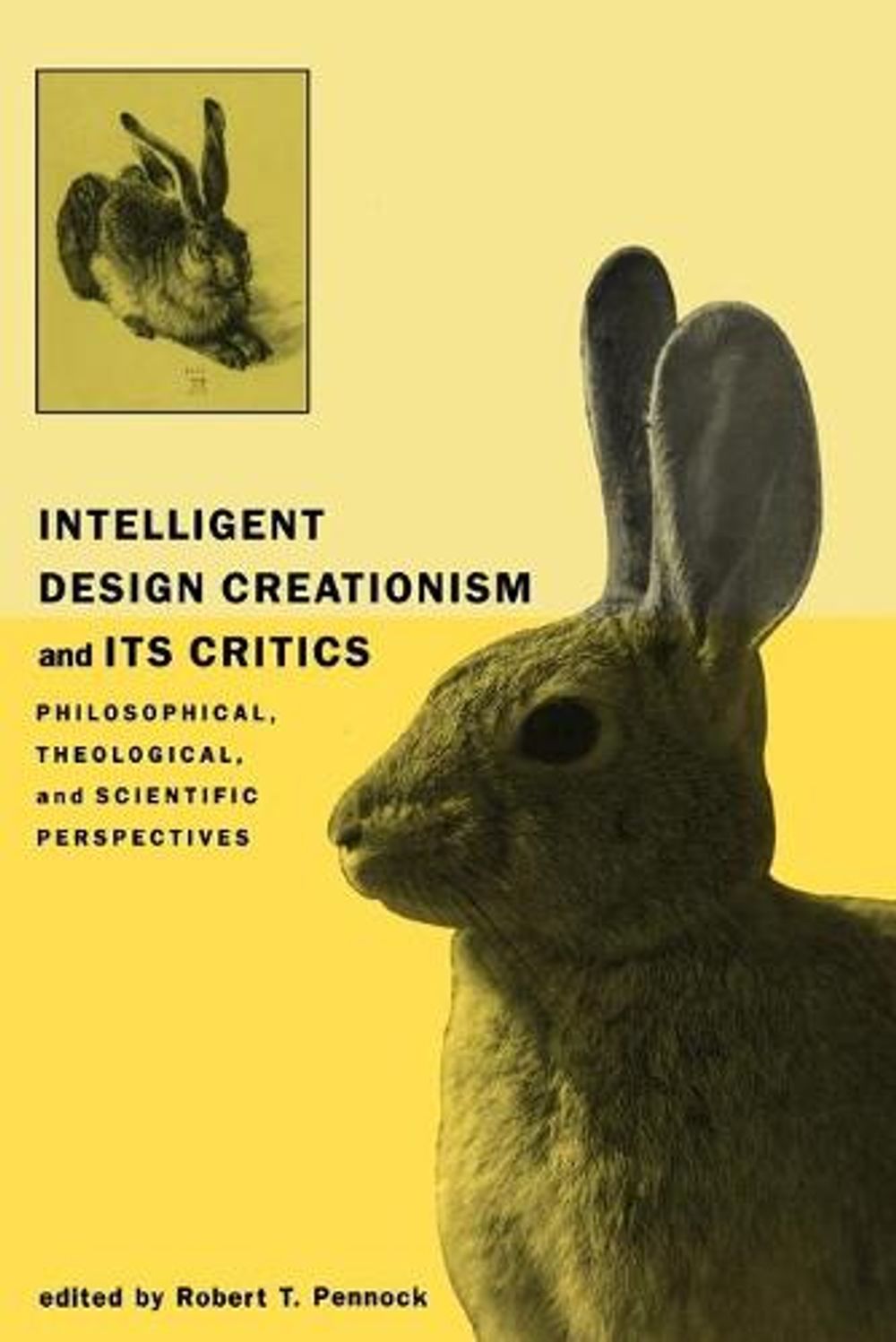 Intelligent Design Creationism and Its Critics: Philosophical, Theological, and Scientific Perspectives by RobertT Pennock - ISBN: 9780262661249