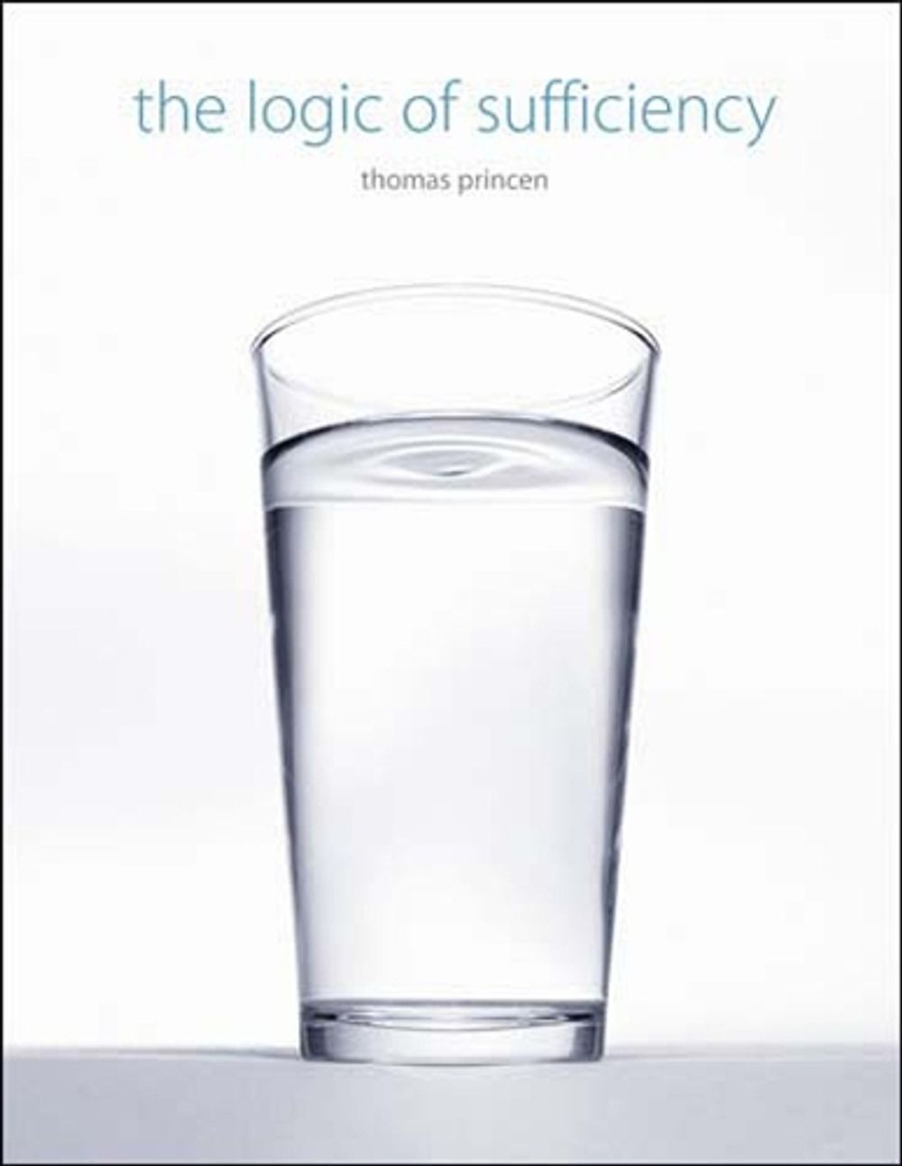 The Logic of Sufficiency by Thomas Princen - ISBN: 9780262661904