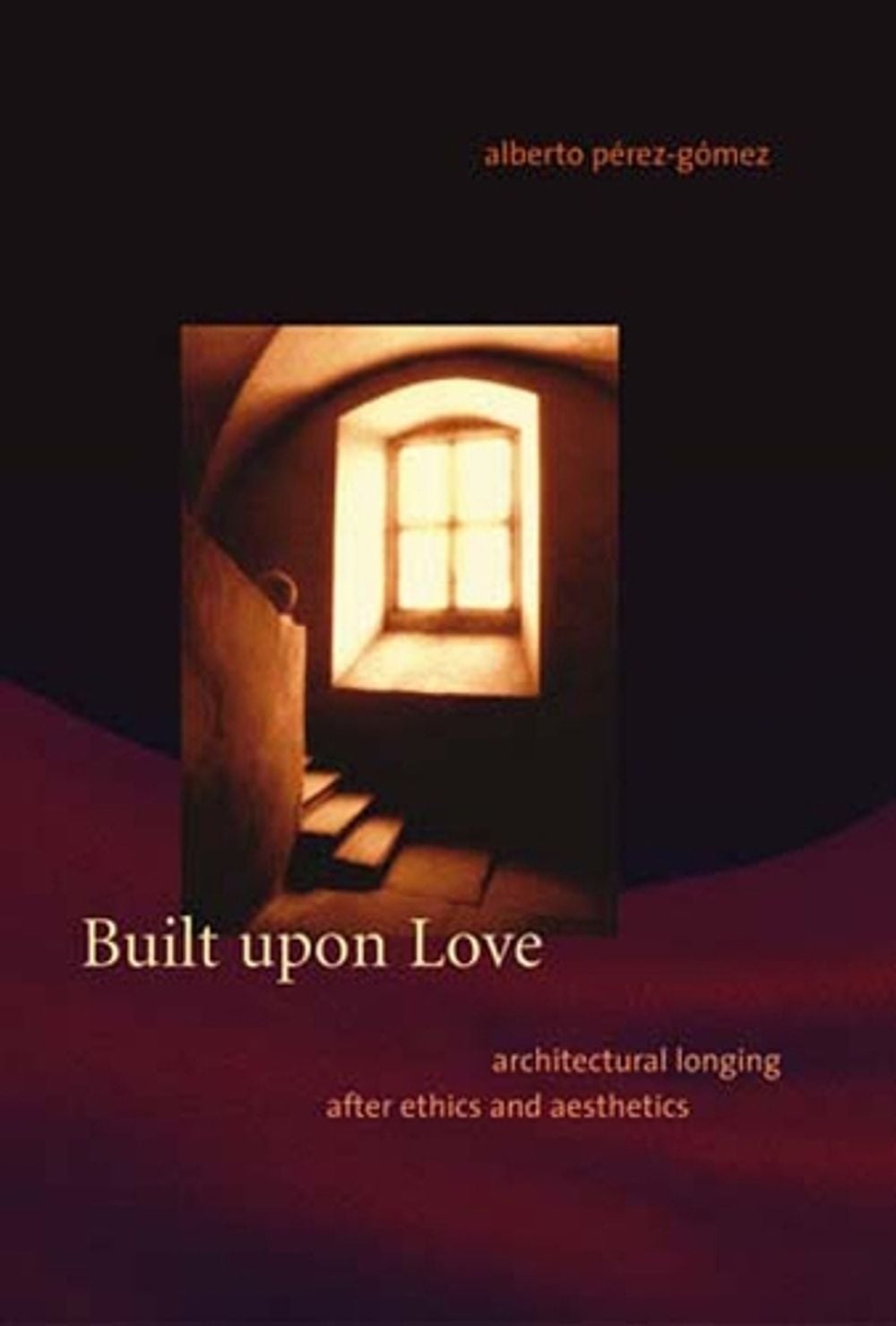 Built upon Love by Alberto Pérez-Gómez - ISBN: 9780262662055