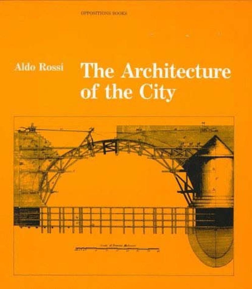 The Architecture of the City by Aldo Rossi - ISBN: 9780262680431