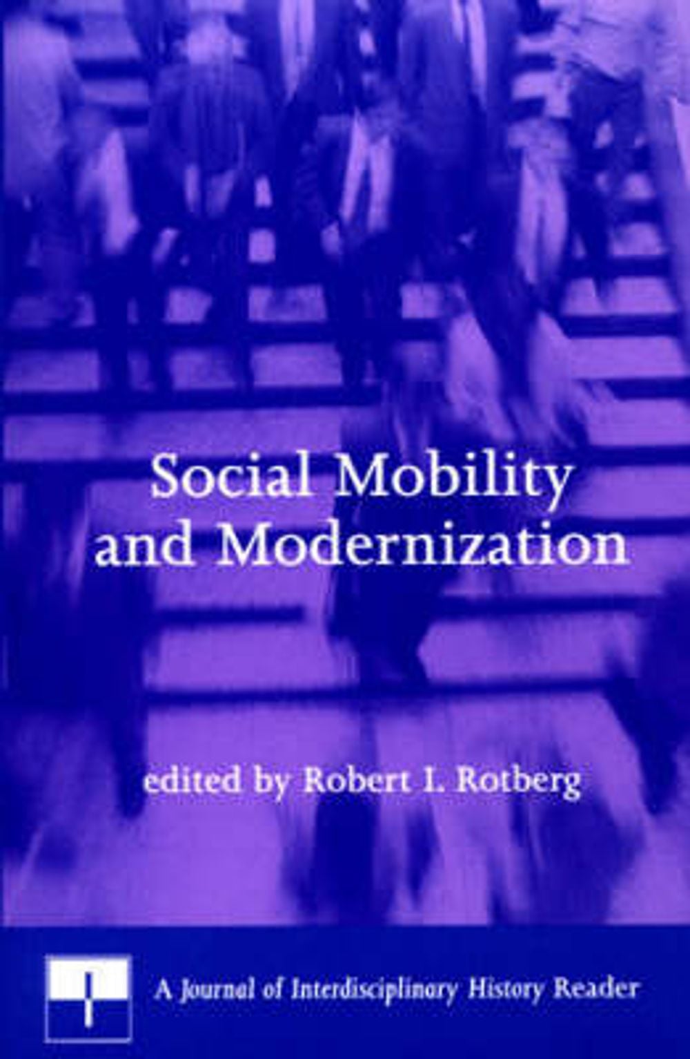 Social Mobility and Modernization: A Journal of Interdisciplinary History Reader by Robert I. Rotberg - ISBN: 9780262681230
