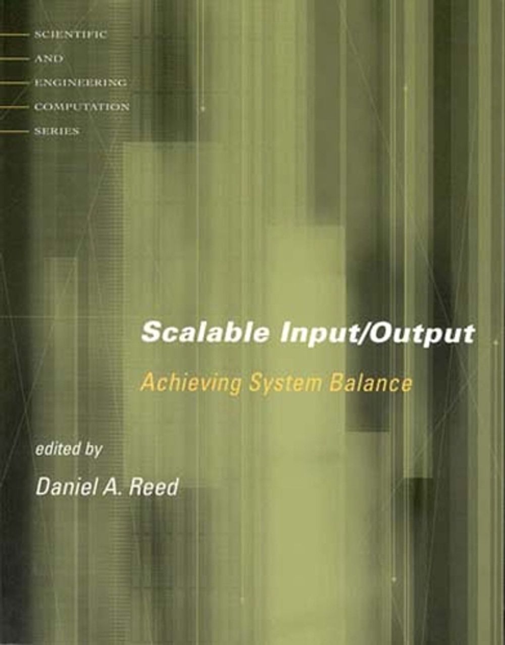 Scalable Input/Output by Daniel A. Reed - ISBN: 9780262681421