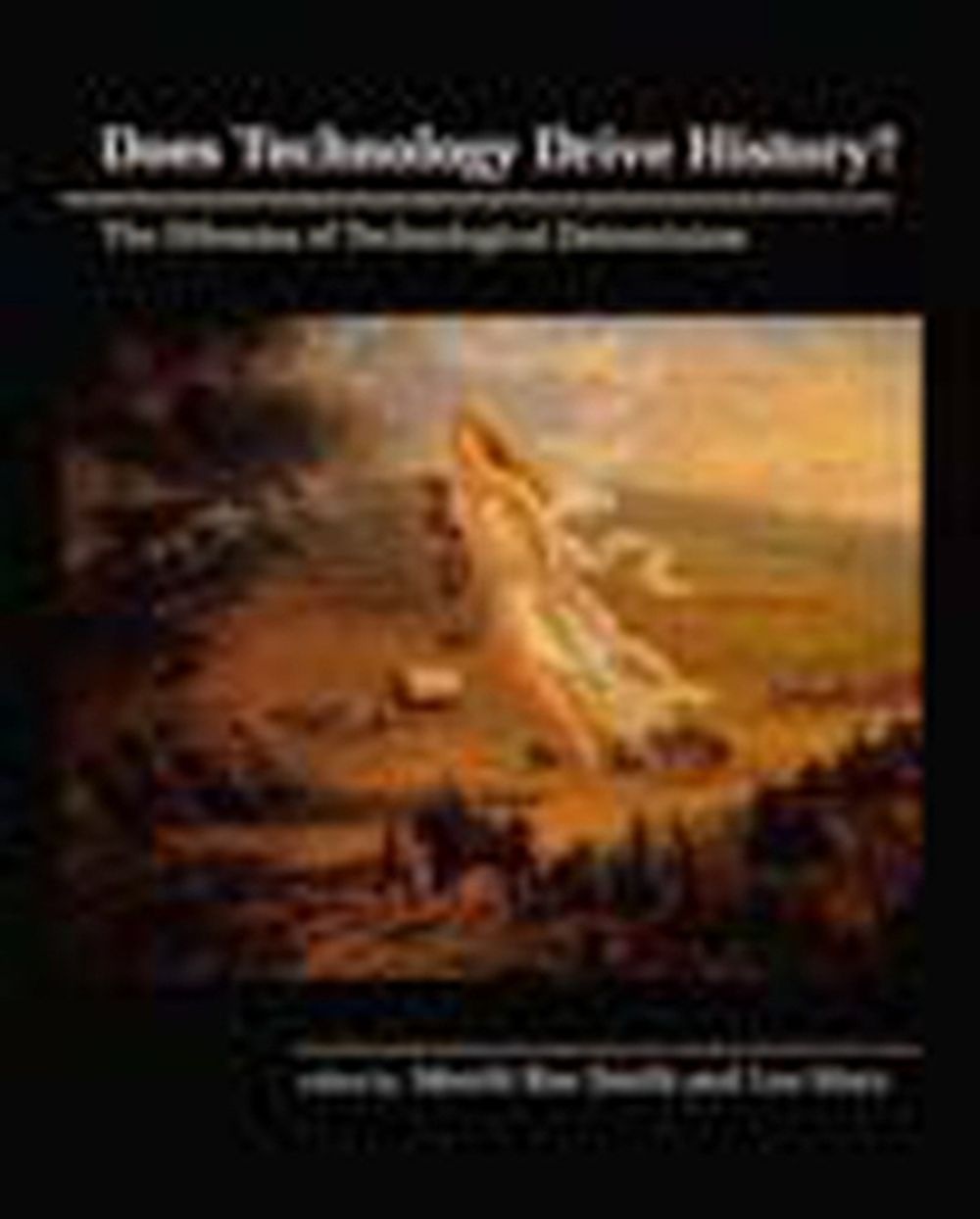 Does Technology Drive History? by Merritt Roe Smith - ISBN: 9780262691673