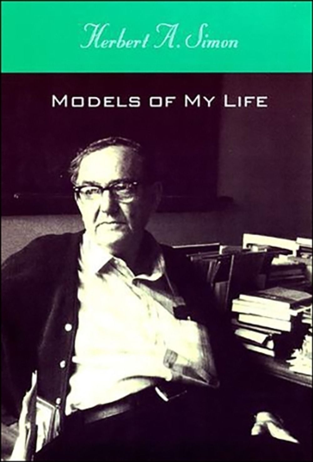 Models of My Life by Herbert A. Simon - ISBN: 9780262691857