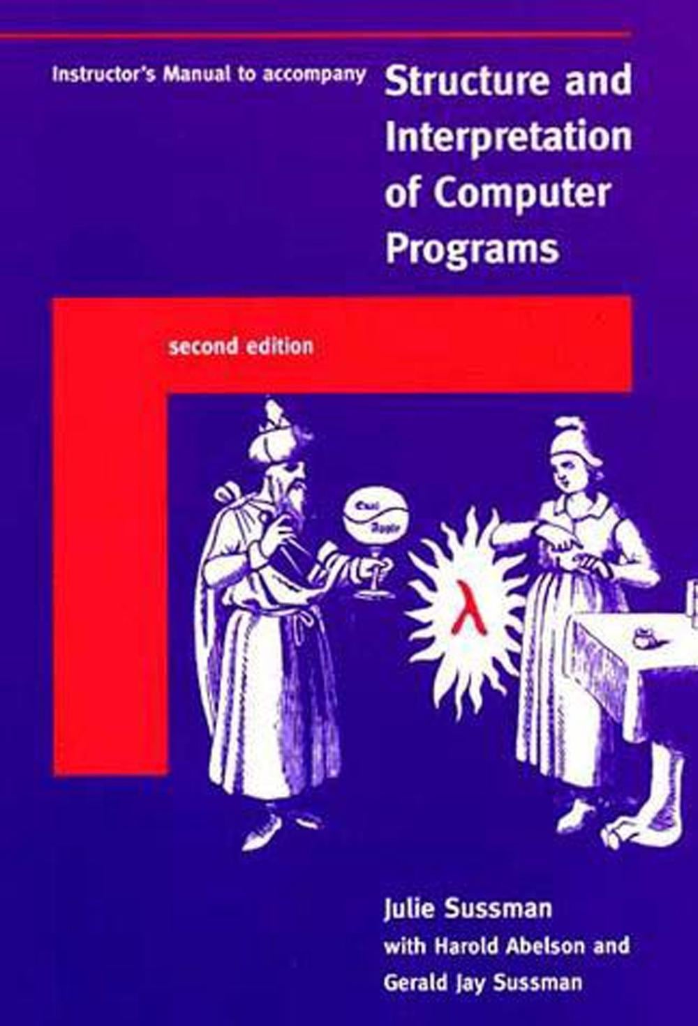 Instructor's Manual t/a Structure and Interpretation of Computer Programs by Julie Sussman - ISBN: 9780262692205