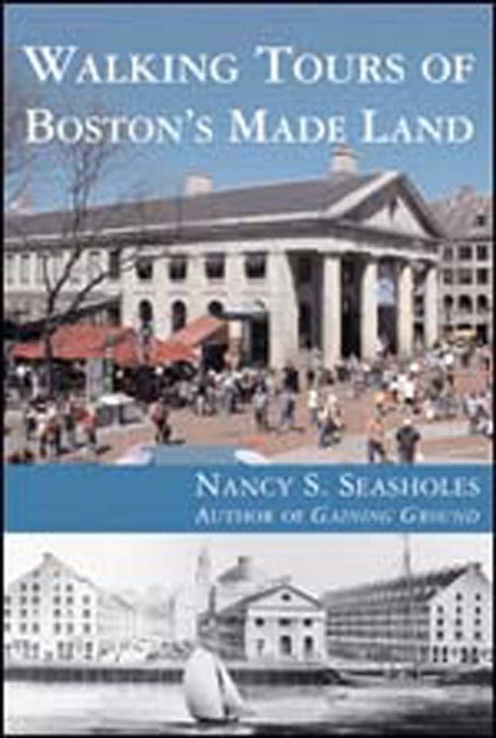 Walking Tours of Boston's Made Land by Nancy S. Seasholes - ISBN: 9780262693394