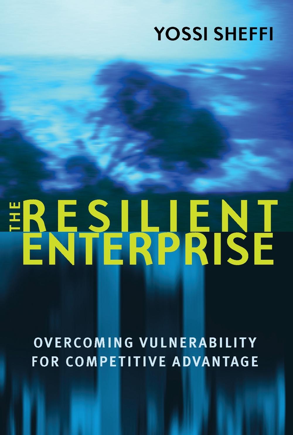 The Resilient Enterprise by Yossi Sheffi - ISBN: 9780262693493