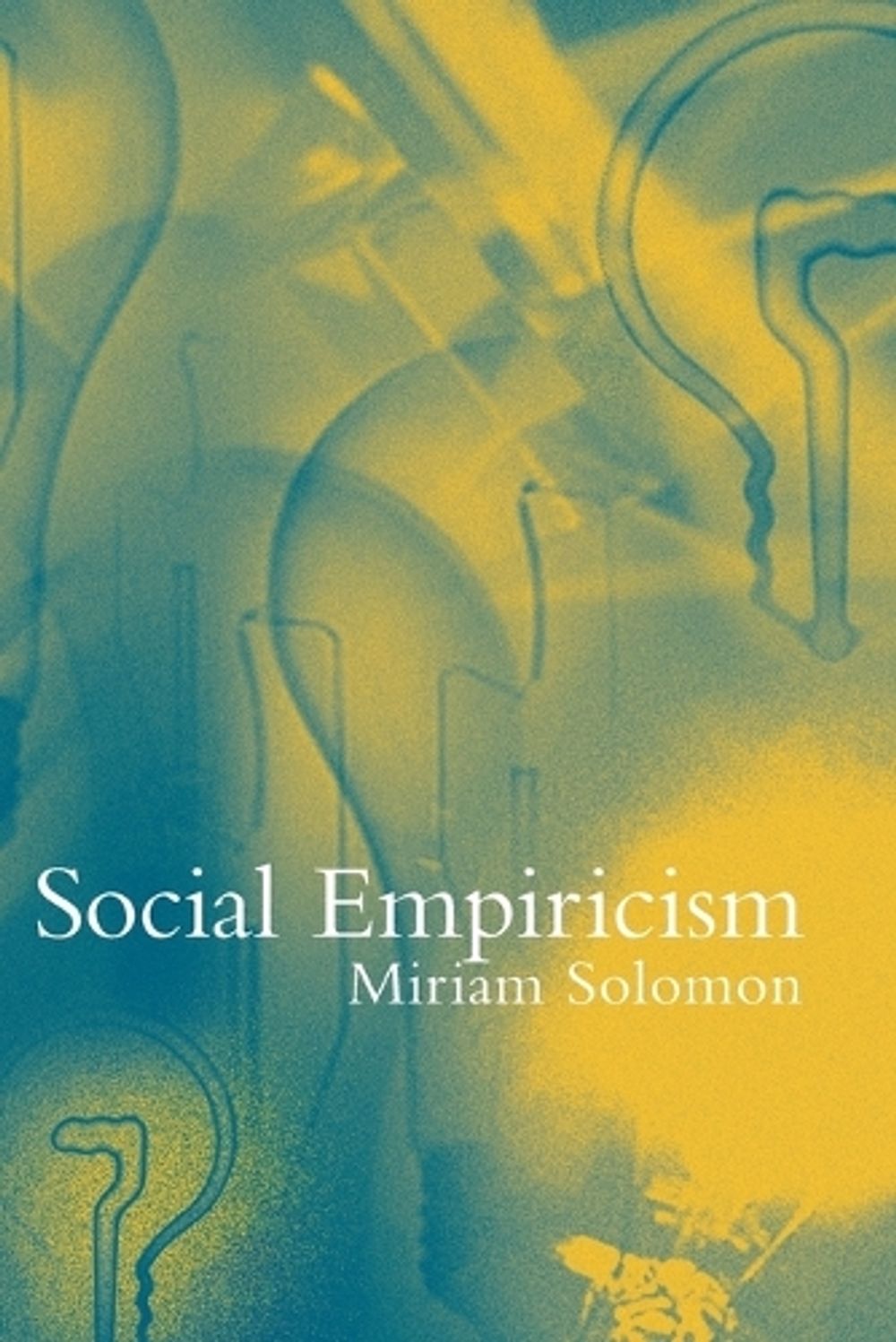 Social Empiricism by Miriam Solomon - ISBN: 9780262693523