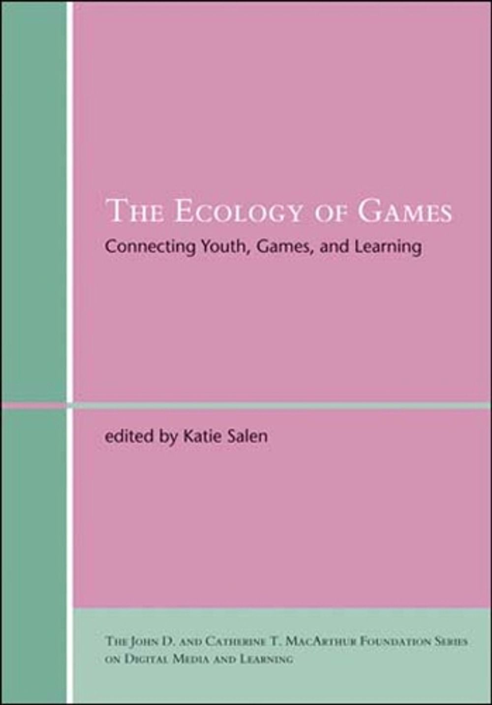The Ecology of Games by Katie Salen Tekinbas - ISBN: 9780262693646