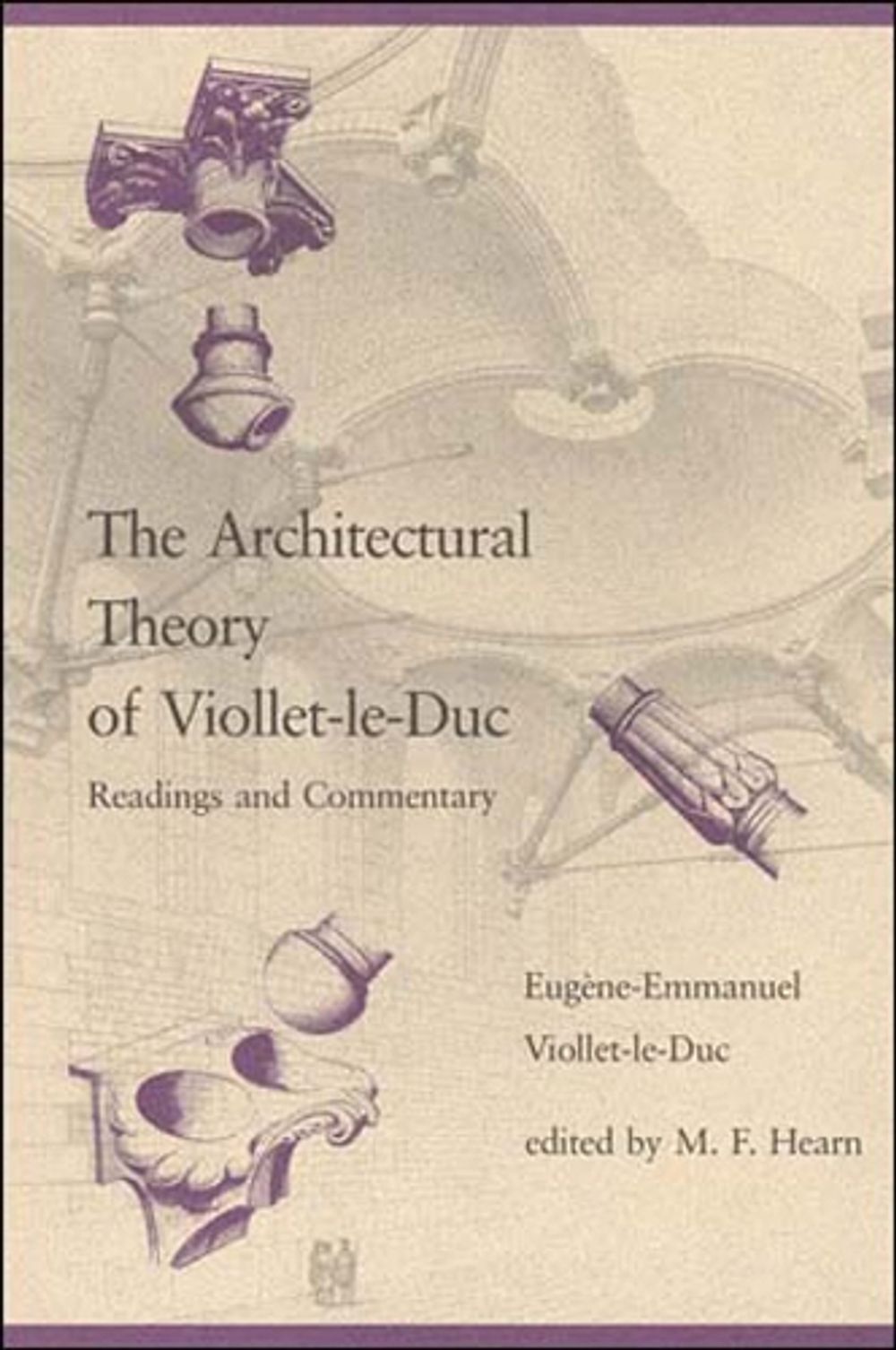 The Architectural Theory of Viollet-le-Duc by M. Fil Hearn - ISBN: 9780262720137