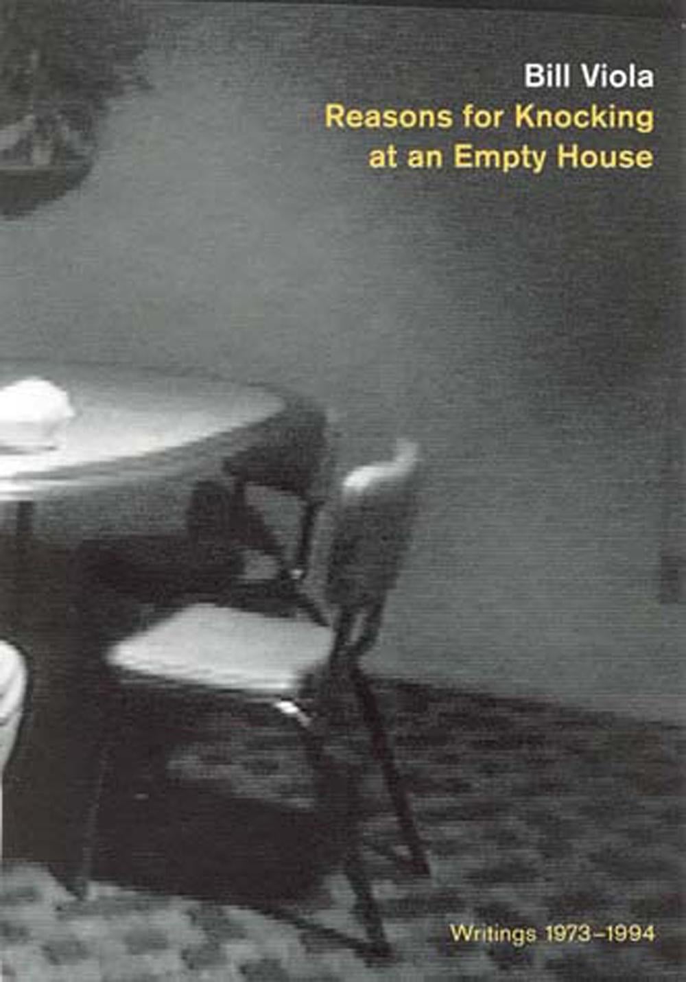 Reasons for Knocking at an Empty House by Bill Viola - ISBN: 9780262720250