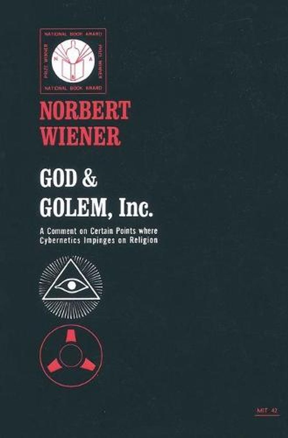 God & Golem, Inc.: A Comment on Certain Points Where Cybernetics Impinges on Religion by Norbet Wiener - ISBN: 9780262730112
