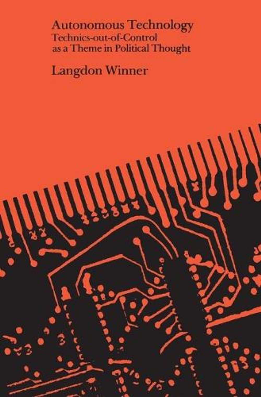 Autonomous Technology by Langdon Winner - ISBN: 9780262730495